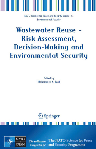 Wastewater Reuse - Risk Assessment, Decision-Making and Environmental Security (NATO Science for Peace and Security Series C: Environmental Security)
