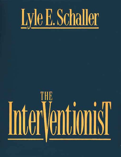 The Interventionist: A Conceptual Framework and Questions for Parish Consultants, Intentional Interim Ministers, Church Champions, Pastors Considering a New Call, denomina