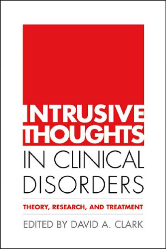Intrusive Thoughts in Clinical Disorders: Theory, Research, and Treatment