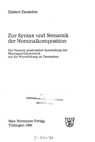 Zur Syntax und Semantik der Nominalkomposition: Ein Versuch praktischer Anwendung der Montague-Grammatik auf die Wortbildung im Deutschen (Linguistische Arbeiten)