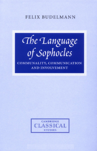 The Language of Sophocles: Communality, Communication and Involvement