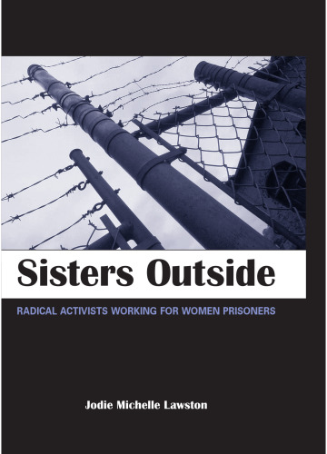 Sisters Outside: Radical Activists Working for Women Prisoners