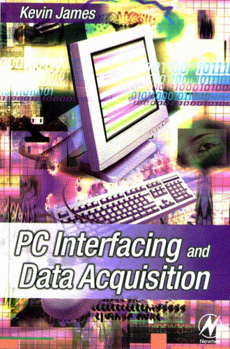 PC Interfacing and Data Acquisition: Techniques for Measurement, Instrumentation and Control.