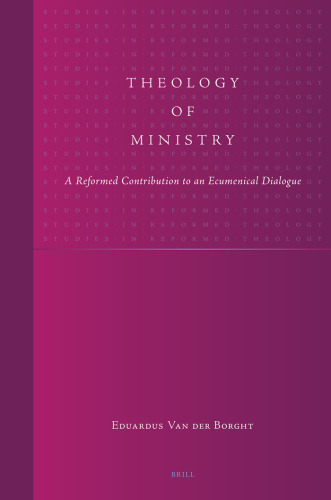 Theology of Ministry (Studies in Reformed Theology)