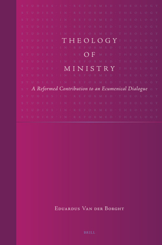 Theology of Ministry (Studies in Reformed Theology)