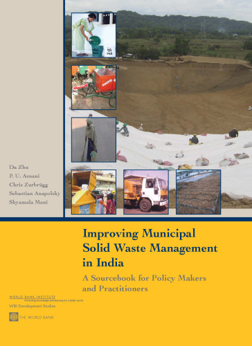Improving Municipal Solid Waste Management in India: A Sourcebook for Policymakers and Practitioners (WBI Development Studies)