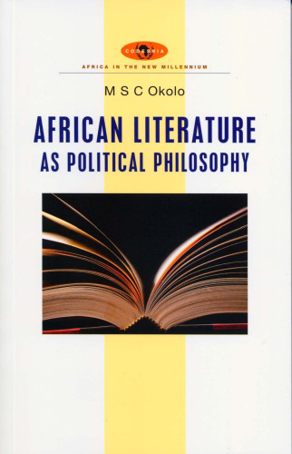 African Literature as Political Philosophy (Africa in the New Millennium)