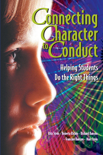 Connecting Character to Conduct: Helping Students Do the Right Things