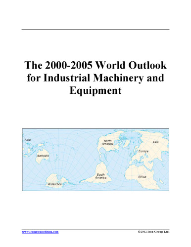 The 2000-2005 World Outlook for Industrial Machinery and Equipment (Strategic Planning Series)