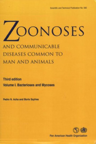 Zoonoses and Communicable Diseases Common to Man and Animals, 3rd edition. Vol. I Bacterioses and Mycoses (Scientific and Technical Publication)