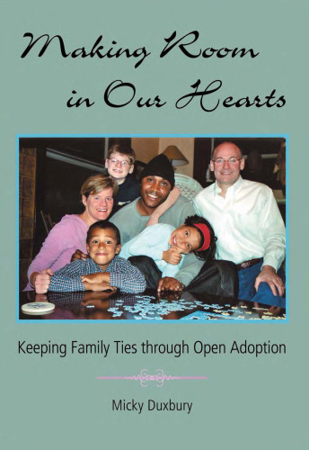 Making Room in Our Hearts: Keeping Family Ties Through Open Adoption