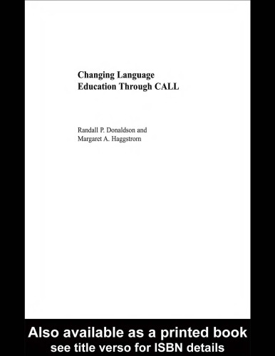 Changing Language Education Through Call (Routledge Studies in Computer Assisted Language Learning)