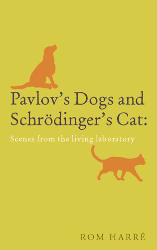 Pavlov's Dogs and Schrödinger's Cat: Scenes from the Living Laboratory