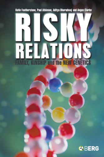 Risky Relations: Family, Kinship and the New Genetics