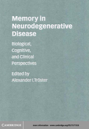 Memory in Neurodegenerative Disease: Biological, Cognitive, and Clinical Perspectives