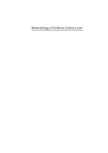 Methodology of Uniform Contract Law: The UNIDROIT Principles in International Legal Doctrine and Practice