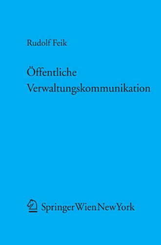 Öffentliche Verwaltungskommunikation: Öffentlichkeitsarbeit, Aufklärung, Empfehlung, Warnung (Forschungen aus Staat und Recht) (German Edition)