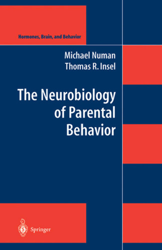 The Neurobiology of Parental Behavior (Hormones, Brain, and Behavior)
