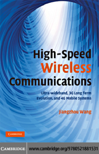 High-Speed Wireless Communications: Ultra-wideband, 3G Long Term Evolution, and 4G Mobile Systems