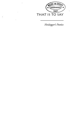That Is to Say: Heidegger's Poetics