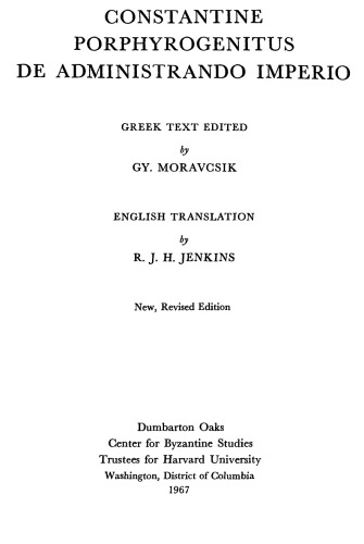 Constantine Porphyrogenitus: De Administrando Imperio (Dumbarton Oaks Texts; CFHB 1)