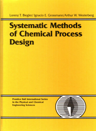 Systematic Methods of Chemical Process Design (Prentice Hall International Series in the Physical and Chemical Engineering Sciences)