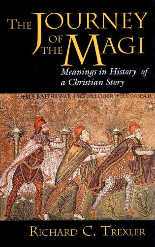 The Journey of the Magi: Meanings in History of a Christian Story