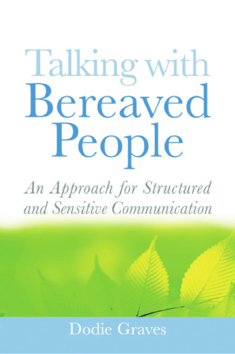 Talking With Bereaved People: An Approach for Structured and Sensitive Communication
