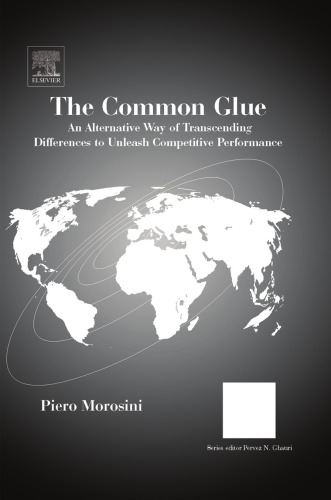 The Common Glue: An Alternative Way of Transcending Differences to Unleash Competitive Performance (International Business and Management) (International ... (International Business and Management)
