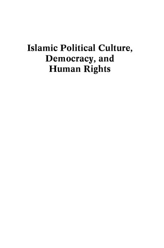 Islamic Political Culture, Democracy, and Human Rights: A Comparative Study