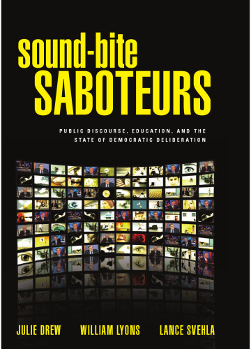 Sound-Bite Saboteurs: Public Discourse, Education, and the State of Democratic Deliberation