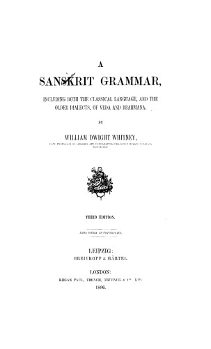 A Sanskrit Grammar: Including Both the Classical Language, and the Older Dialects, of Veda and Brahmana