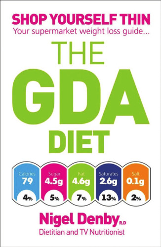 The GDA Diet: Shop Yourself Thin - Your Supermarket Weight Loss Guide