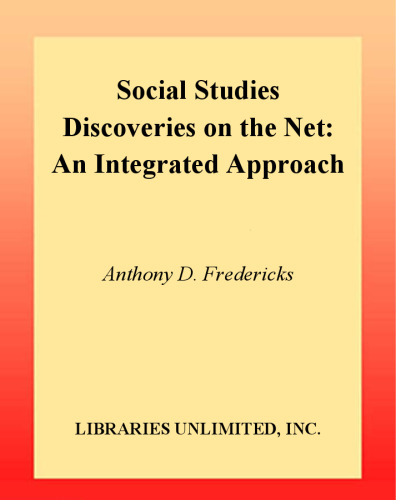 Social Studies Discoveries on the Net: An Integrated Approach (Teacher Ideas Press)