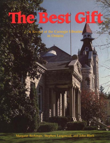 The best gift: A record of the Carnegie libraries in Ontario