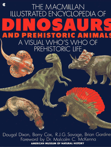 The Macmillan Illustrated Encyclopedia of Dinosaurs and Prehistoric Animals: A Visual Who's Who of Prehistoric Life