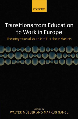 Transitions from Education to Work in Europe: The Integration of Youth into EU Labour Markets