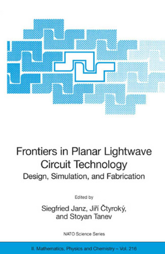 Frontiers in Planar Lightwave Circuit Technology: Design, Simulation, and Fabrication (NATO Science Series II: Mathematics, Physics and Chemistry)