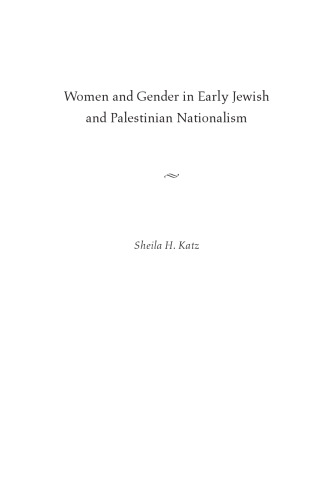 Women and Gender in Early Jewish and Palestinian Nationalism