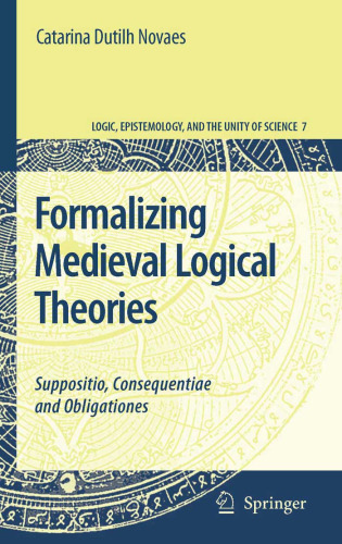 Formalizing Medieval Logical Theories: Suppositio, Consequentiae and Obligationes