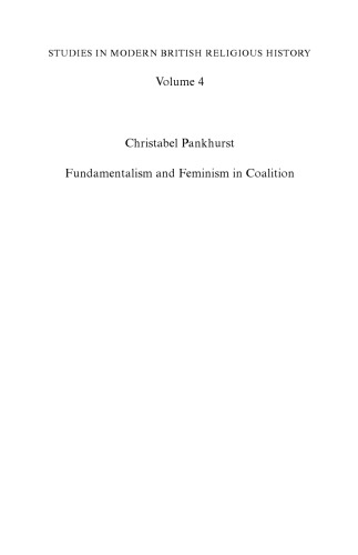 Christabel Pankhurst: Fundamentalism and Feminism in Coalition (Studies in Modern British Religious History)