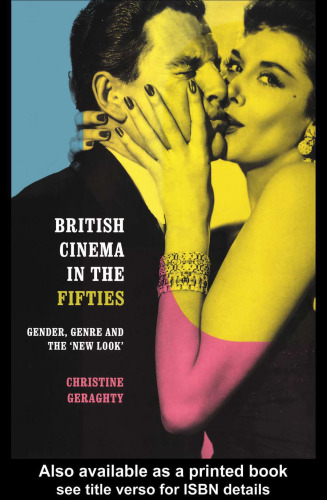 British Cinema in the Fifties: Gender, Genre and the 'New Look' (Communication and Society)