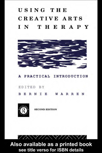 Using the Creative Arts in Therapy: A Practical Introduction