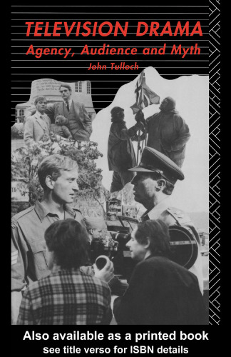 Television Drama: Agency, Audience and Myth (Studies in Communication Series)