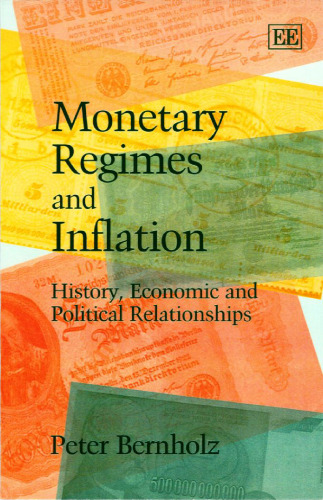 Monetary Regimes and Inflation: History, Economic and Political Relationships