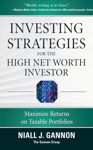 Investing Strategies for the High Net-Worth Investor: Maximize Returns on Taxable Portfolios