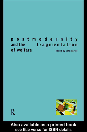 Postmodernity and the Fragmentation of Welfare