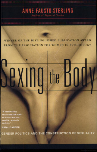 Sexing the Body: Gender Politics and the Construction of Sexuality