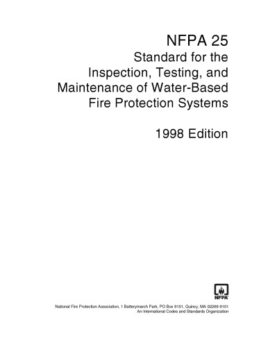 NFPA 25 Standard for the Inspection, Testing, and Maintenance of Water-Based Fire Protection Systems (1998 edition)