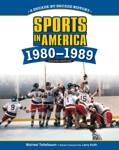Sports in America 1980-1989: A Decade-by-decade History, 2nd Edition